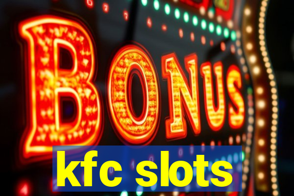 kfc slots